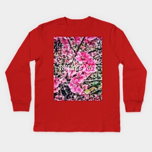 Where flowers bloom, so does hope Kids Long Sleeve T-Shirt